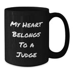 Funny Judge Quotes Gifts for a Judge from Friends, Christmas Unique Judge Coffee Mugs, Black Coffee Mug with My Heart Belongs To A Judge