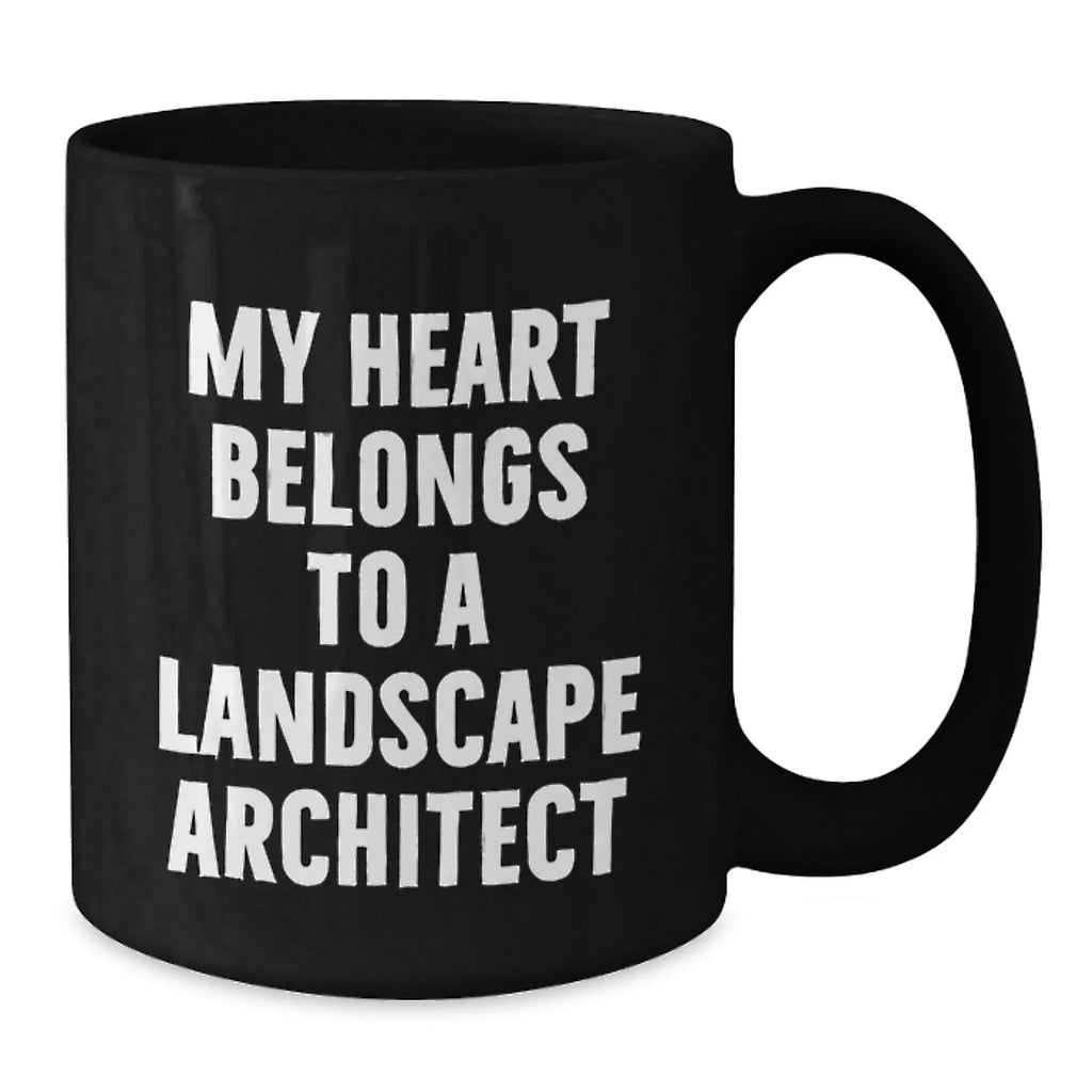 Funny Landscape Architect Gifts from Friends - 'My Heart Belongs To A Landscape Architect' Black Coffee Mug for Men Women Coworkers Family
