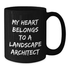 Funny Landscape Architect Gifts from Men for Friends - My Heart Belongs To A Landscape Architect Christmas Unique Mugs Black Coffee Mug