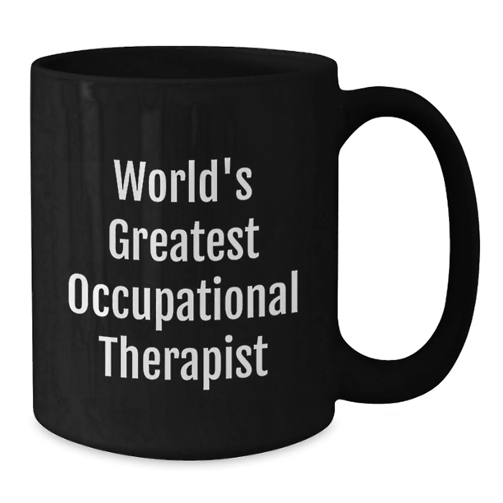 Funny Occupational Therapist Gifts from Family, World's Greatest Occupational Therapist Quote, Black Coffee Mug for Occupational Therapist, Birthday Unique Gifts - Additional