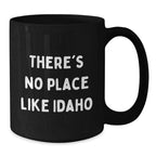 Idaho Christmas Unique Gifts for Friends from Idaho, Funny 'There's No Place Like Idaho' Black Coffee Mug, 11oz or 15oz Microwave and Dishwasher Safe