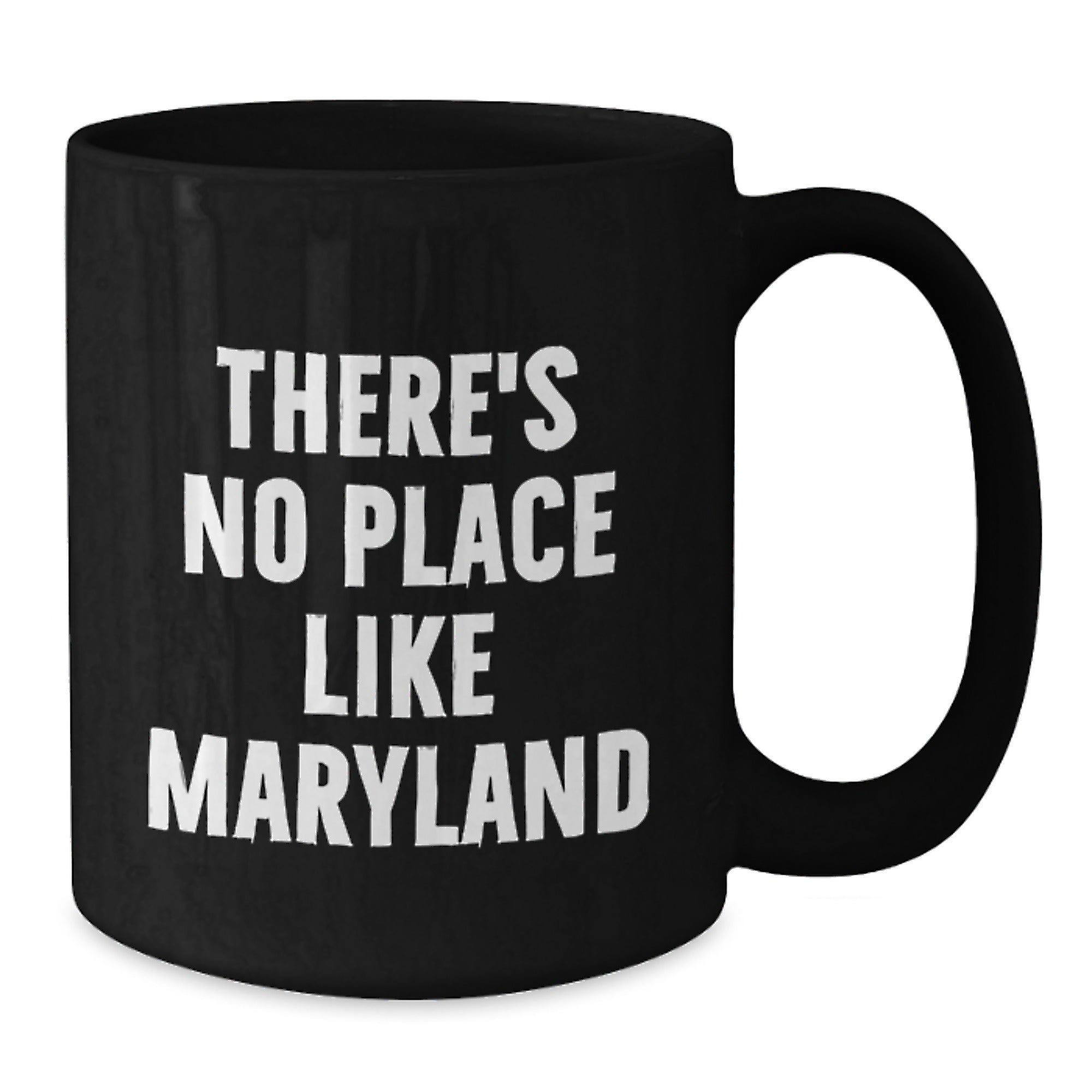 Funny Maryland Christmas Unique Gifts from Family for Men - Black Coffee Mug, There's No Place Like Maryland - Additional