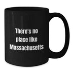 Funny 'There's No Place Like Massachusetts' Christmas Unique Gifts from Friends to Family Members of Massachusetts Residents, Black Coffee Mug