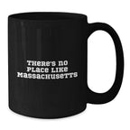 Funny Massachusetts Gifts from Friends and Family - There's No Place Like Massachusetts Black Coffee Mug, Unique Christmas Unique Gifts for Massachusetts Women and Men