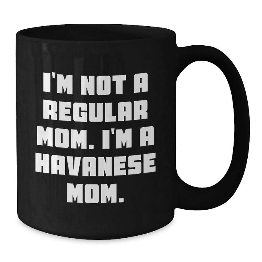 Havanese Dog Gifts Funny Mom Black Coffee Mug Christmas Unique Presents from Havanese Mom to Havanese Lover Friends and Family