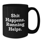 Funny Running Inspirational Gifts for Men from Friends - Shit Happens. Running Helps. Black Coffee Mug, Graduation Unique Gifts - Additional