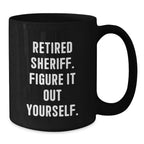Sheriff Gifts from Men - Funny Sheriff Black Coffee Mug for Christmas Unique Gifts
