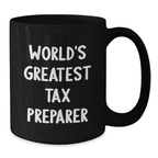Funny Tax Preparer Gifts from Friends, Black Coffee Mug for World's Greatest Tax Preparer, Graduation Unique Gifts - Additional