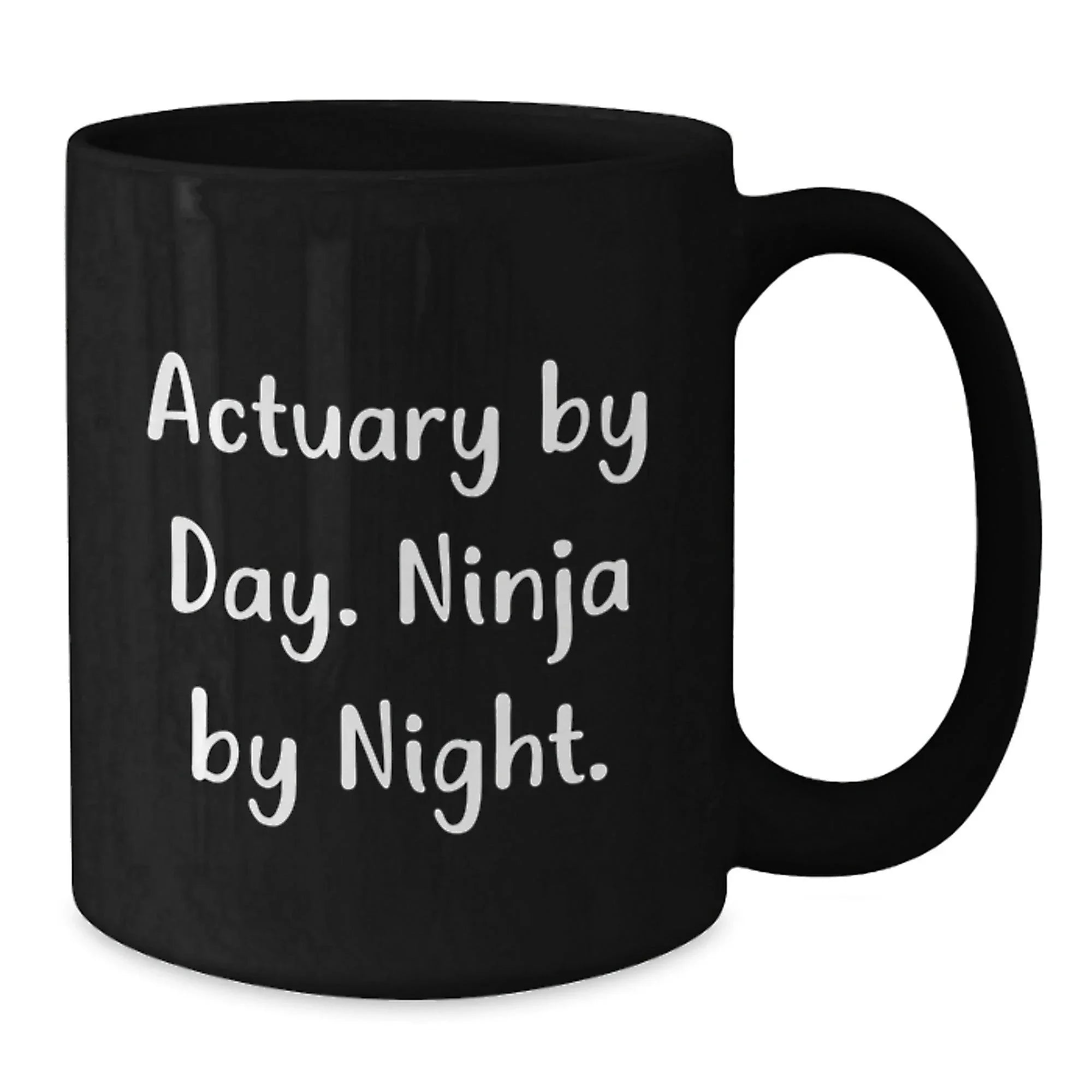 Actuary By Day, Ninja By Night Black Coffee Mug, Funny Gift for Actuary Friends and Family during Christmas