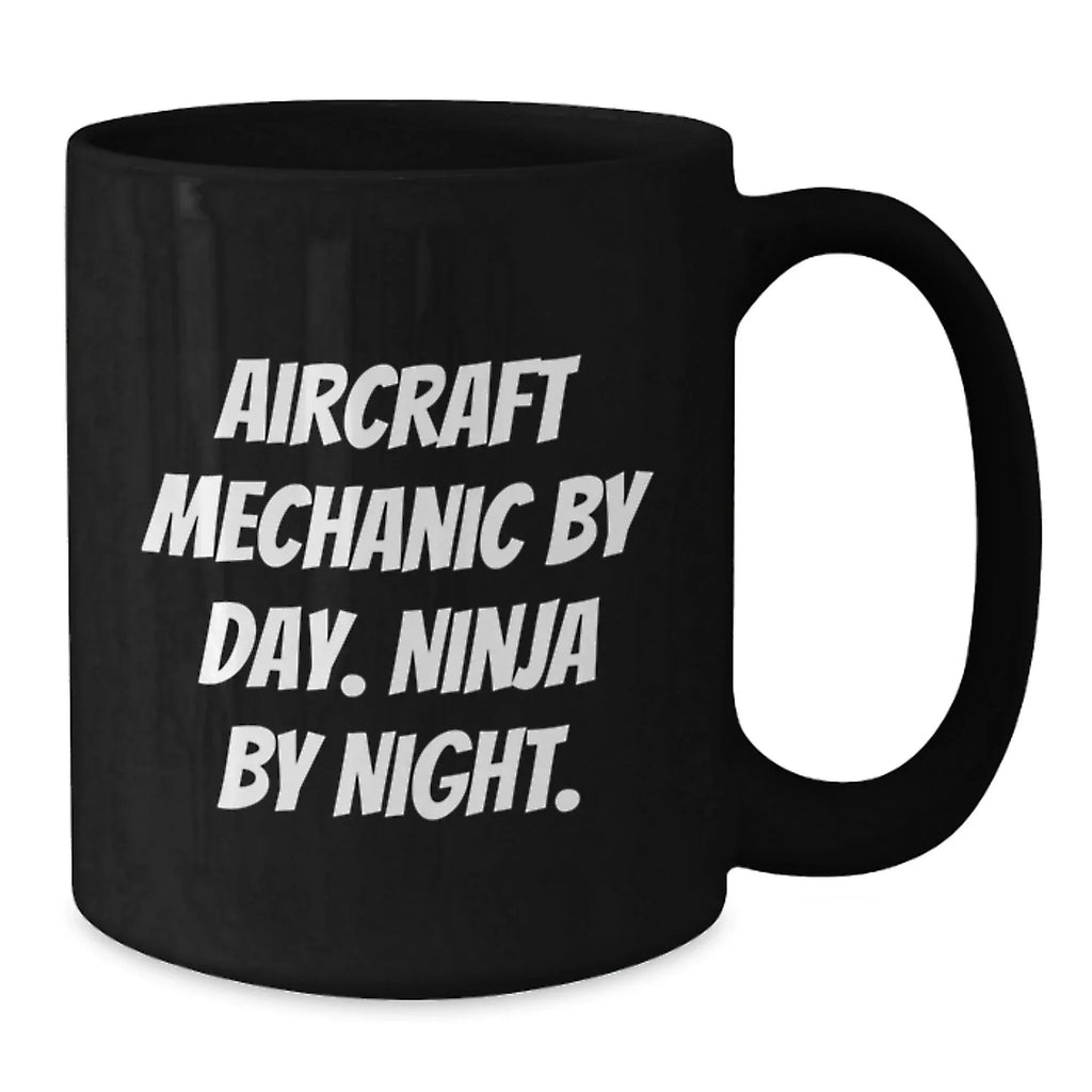 Funny Inspirational Gifts from Family to Aircraft Mechanic Men Black Coffee Mug