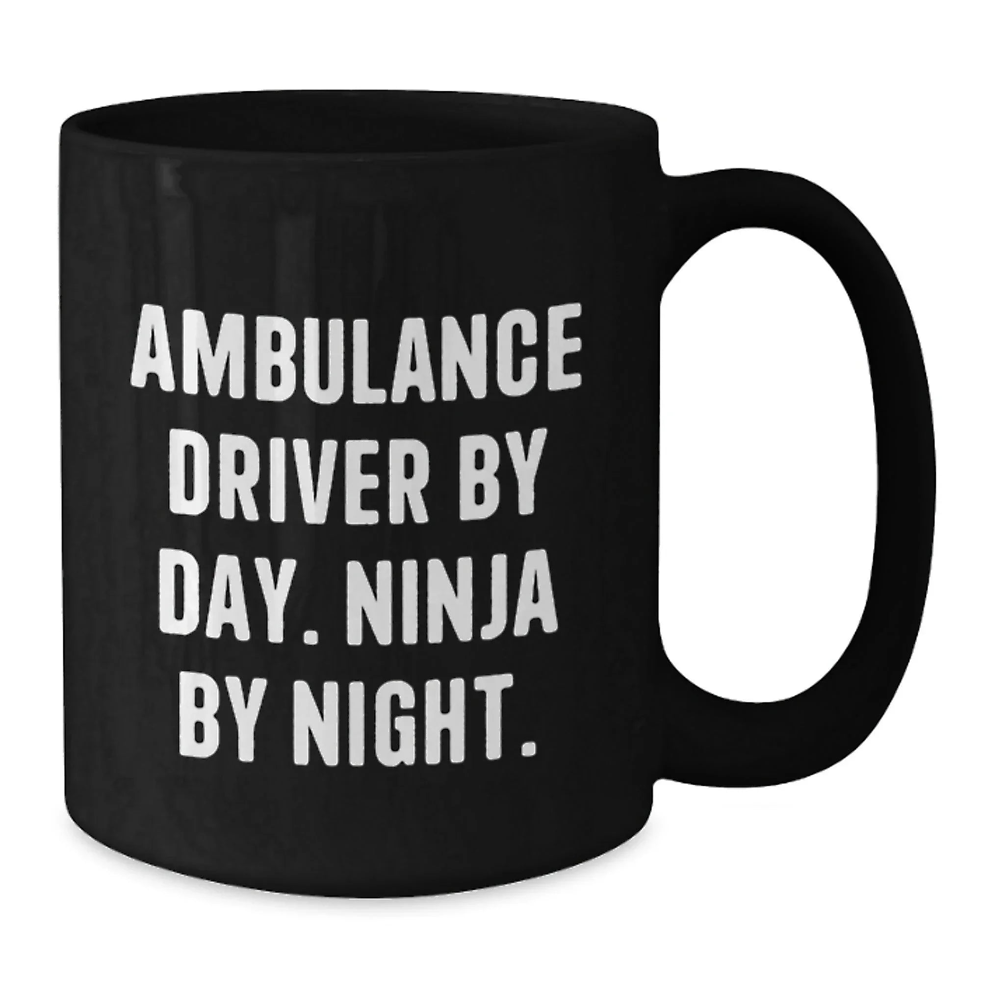 Funny Ambulance Driver Gifts from Friends for Ambulance Driver, Black Coffee Mug with Ambulance Driver By Day. Ninja By Night. Quote, Christmas Unique Gifts