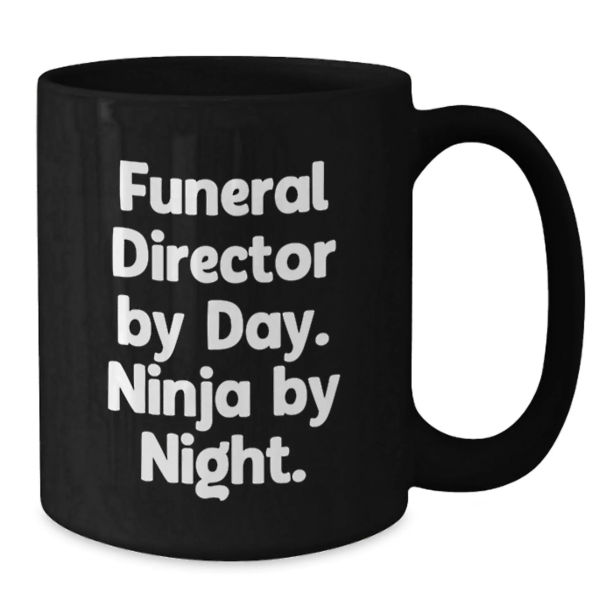 Funeral Director Gifts, Funny Quotes, Black Coffee Mug, Gifts from Friends to Funeral Director, Graduation Unique Gifts