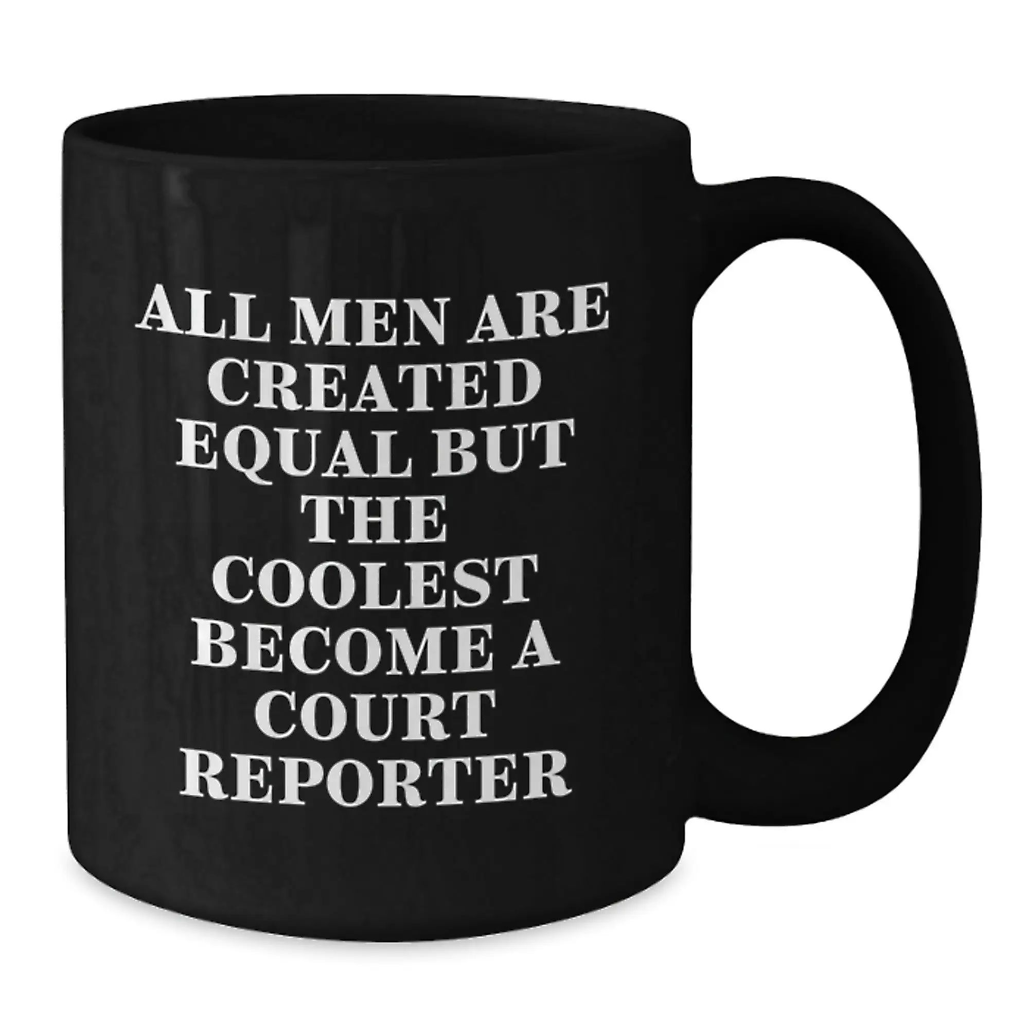 Funny Court Reporter Gifts from Friends for Court Reporter Men Graduation Unique Mugs, Black Coffee Mug with All Men Are Created Equal But The Coolest Become A Court Reporter Quote - Additional