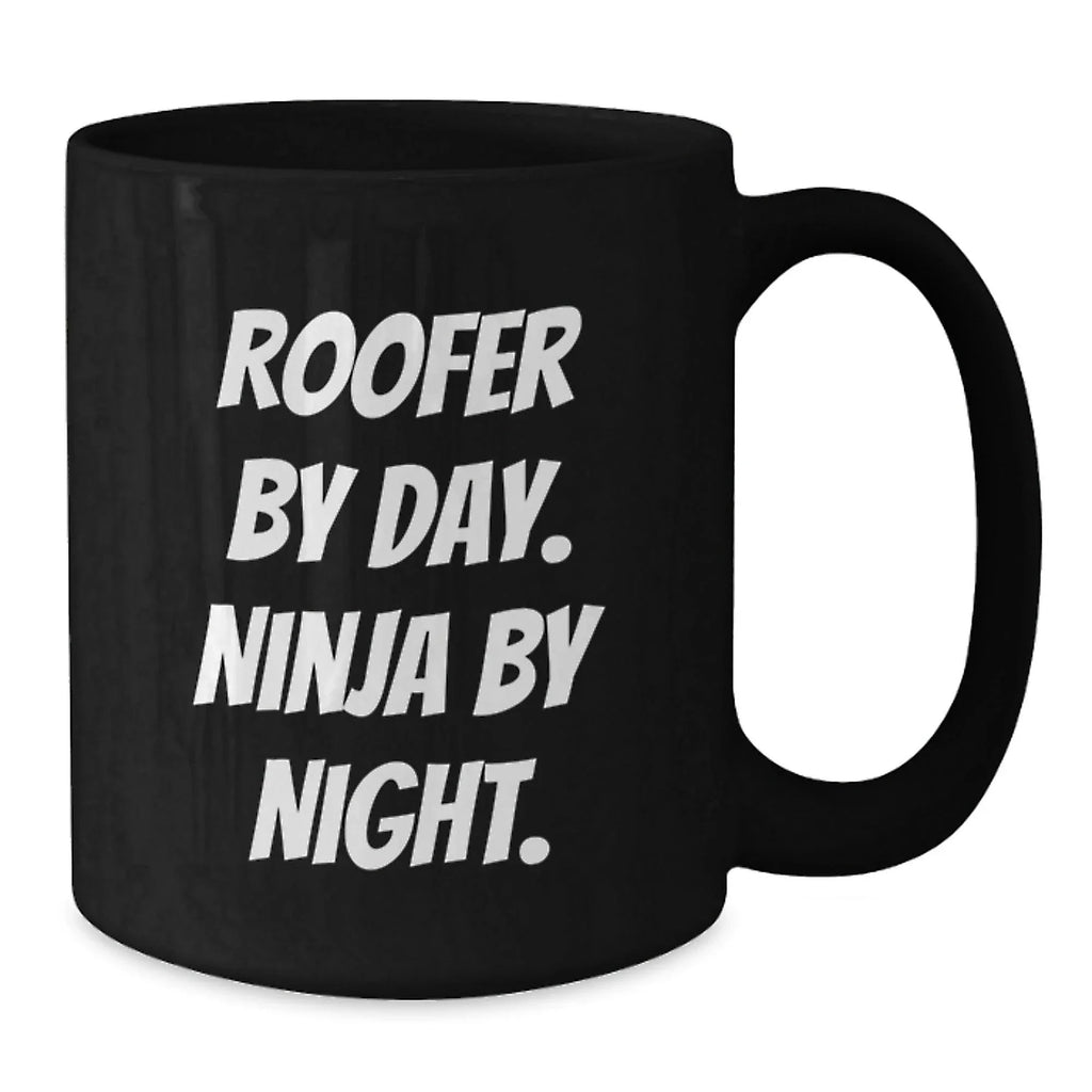 Roofer Humor Gifts from Friends for Roofer By Day Ninja By Night Black Coffee Mug, Funny Graduation Unique Gifts
