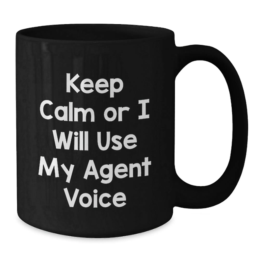 Funny Agent Gifts for Men Agent Graduation Unique Gifts from Friends, Keep Calm Or I Will Use My Agent Voice Black Coffee Mug, 11oz or 15oz Ceramic Mug with Microwave and Dishwasher Safe - Additional