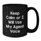 Funny Agent Gifts for Men Agent Graduation Unique Gifts from Friends, Keep Calm Or I Will Use My Agent Voice Black Coffee Mug, 11oz or 15oz Ceramic Mug with Microwave and Dishwasher Safe - Additional