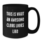 Funny Clerk Gifts, Black Coffee Mug, This Is What An Awesome Clerk Looks Like, Perfect for Clerk Coworkers, Christmas Unique Gifts from Friends, Gifts for Men Clerk
