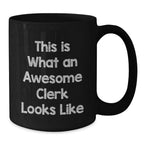 Funny Clerk Gifts for Him - 'This Is What An Awesome Clerk Looks Like' Black Coffee Mug, Valentine's Unique Gifts from Friends or Family