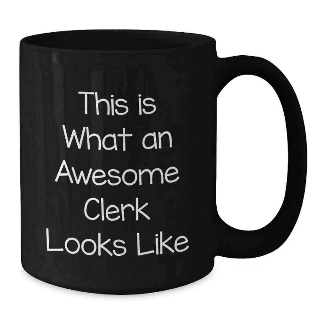 Funny Clerk Gifts from Men, Unique Christmas Unique Gifts for Clerk, Black Coffee Mug 'This Is What An Awesome Clerk Looks Like'