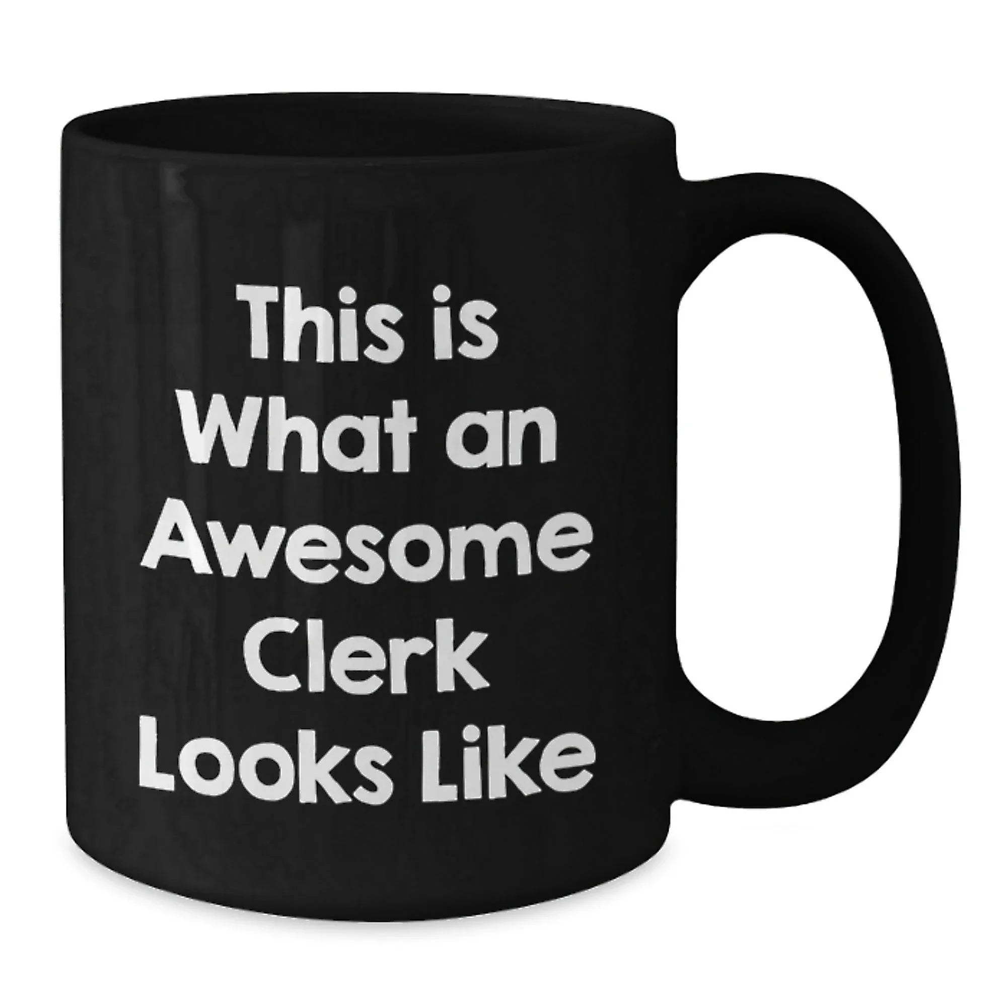 Funny Clerk Gifts from Friends, Clerk Unique Black Coffee Mugs, Inspirational Quotes for Men at Christmas