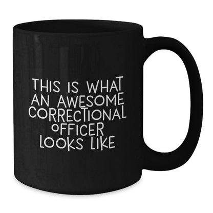 Funny Correctional Officer Gifts, This Is What An Awesome Correctional Officer Looks Like, Black Coffee Mug for Men, Women, Friends, Coworkers, Family, Christmas Unique Presents - Additional