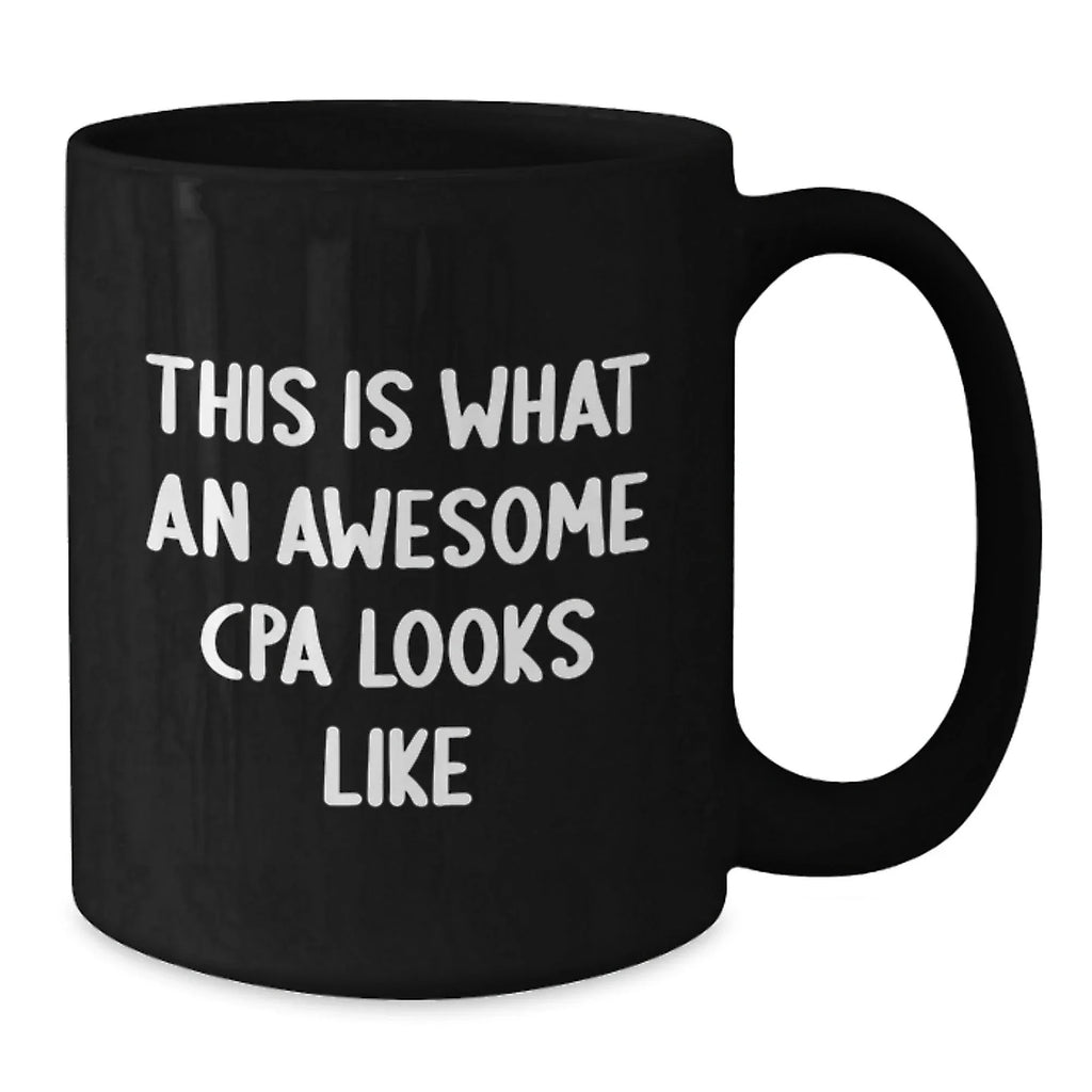 Funny This Is What An Awesome Cpa Looks Like Black Coffee Mugs Gifts from Men to CPA Friends