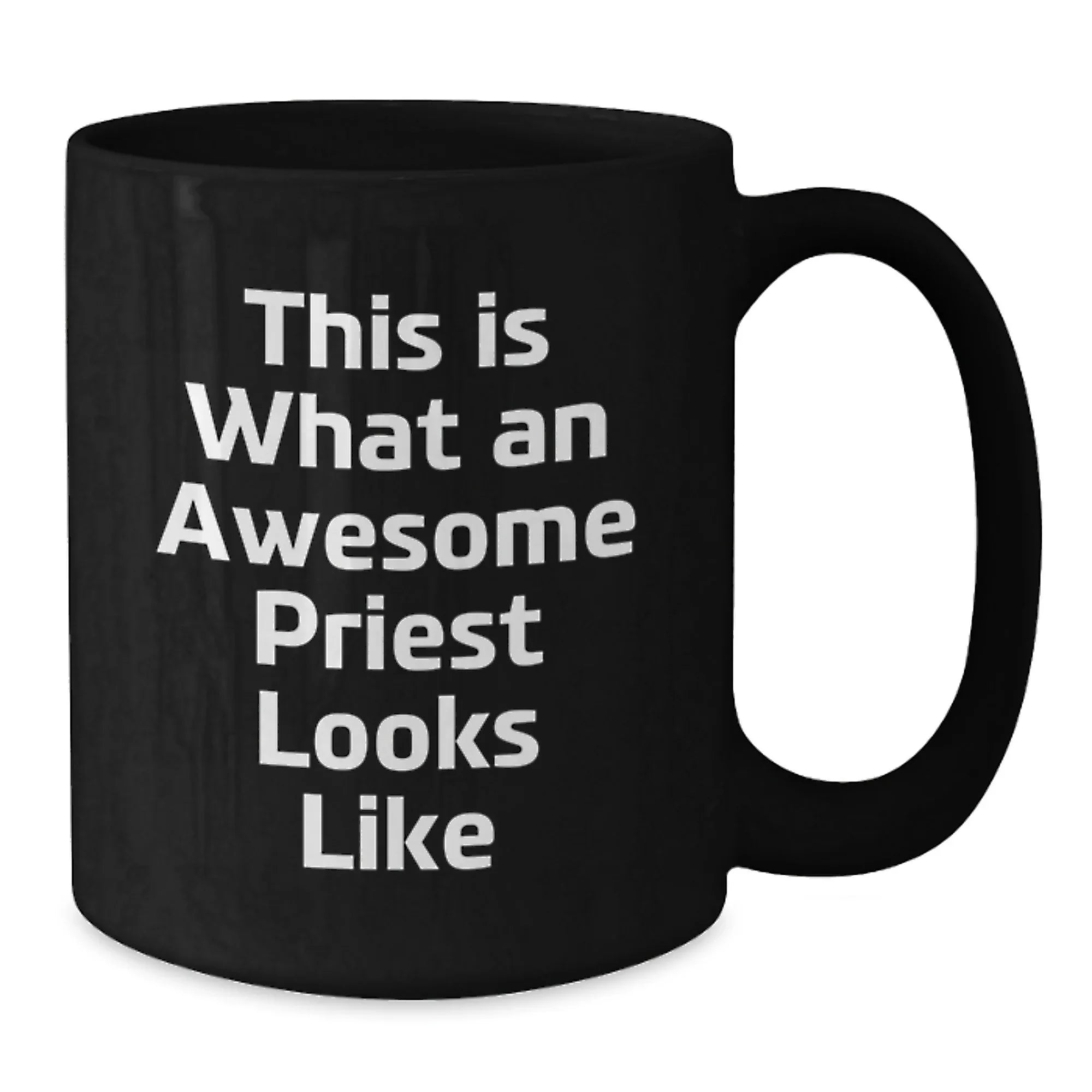 Funny Priest Black Coffee Mugs Gifts from Men to Their Awesome Priest Friends This Christmas - 11oz or 15oz Microwave Safe Ceramic Mug