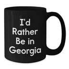 Georgia Inspiration Funny Gifts from Friends and Family for Graduation Celebrations, 'I'd Rather Be In Georgia' Quote on Black Coffee Mug, 11oz or 15oz, Microwave and Dishwasher Safe