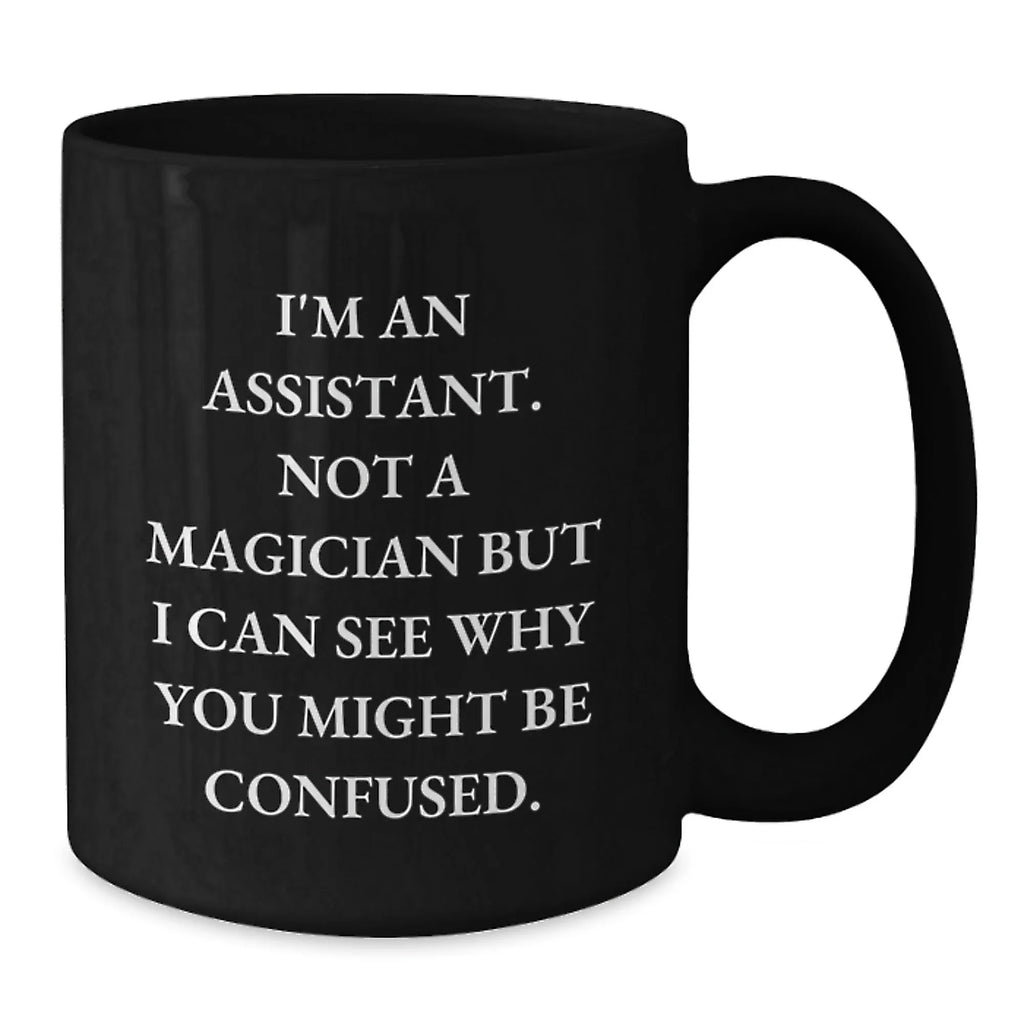 Gifts from Friends for the Ultimate Assistant - Funny Black Coffee Mug - Valentine's Unique Gifts for Coworkers
