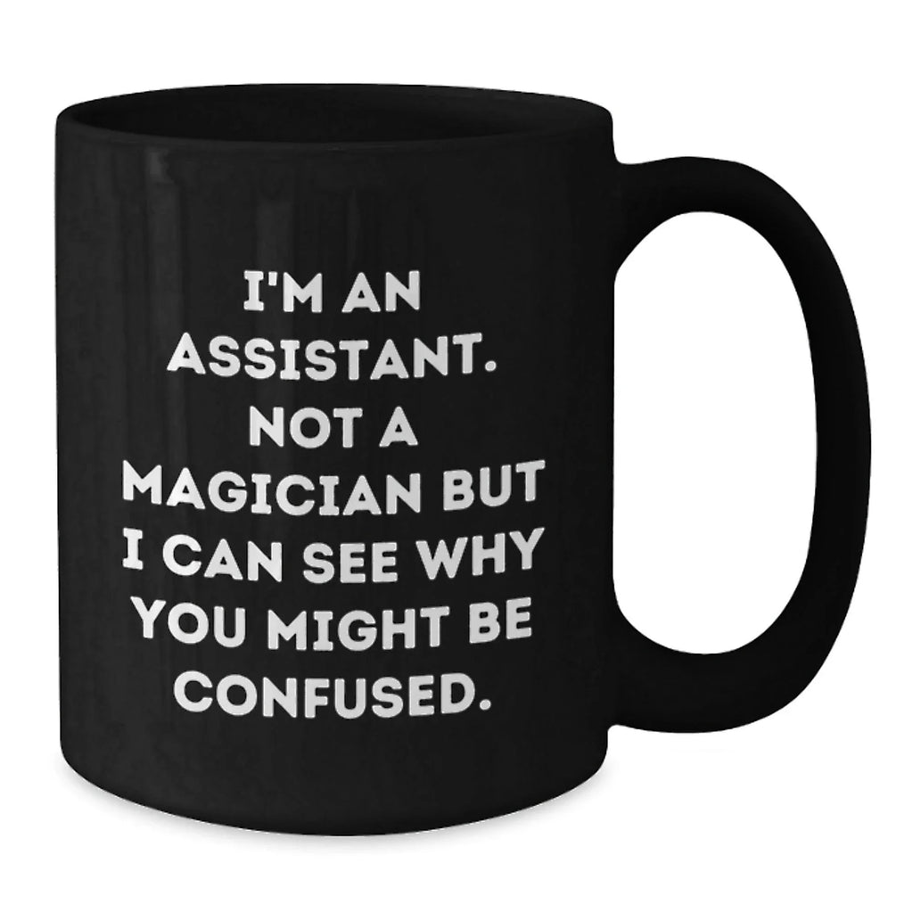 Assistant Humor Gifts from Friends and Family, Unique Valentine's Unique Gifts for Assistant, Funny Black Coffee Mug