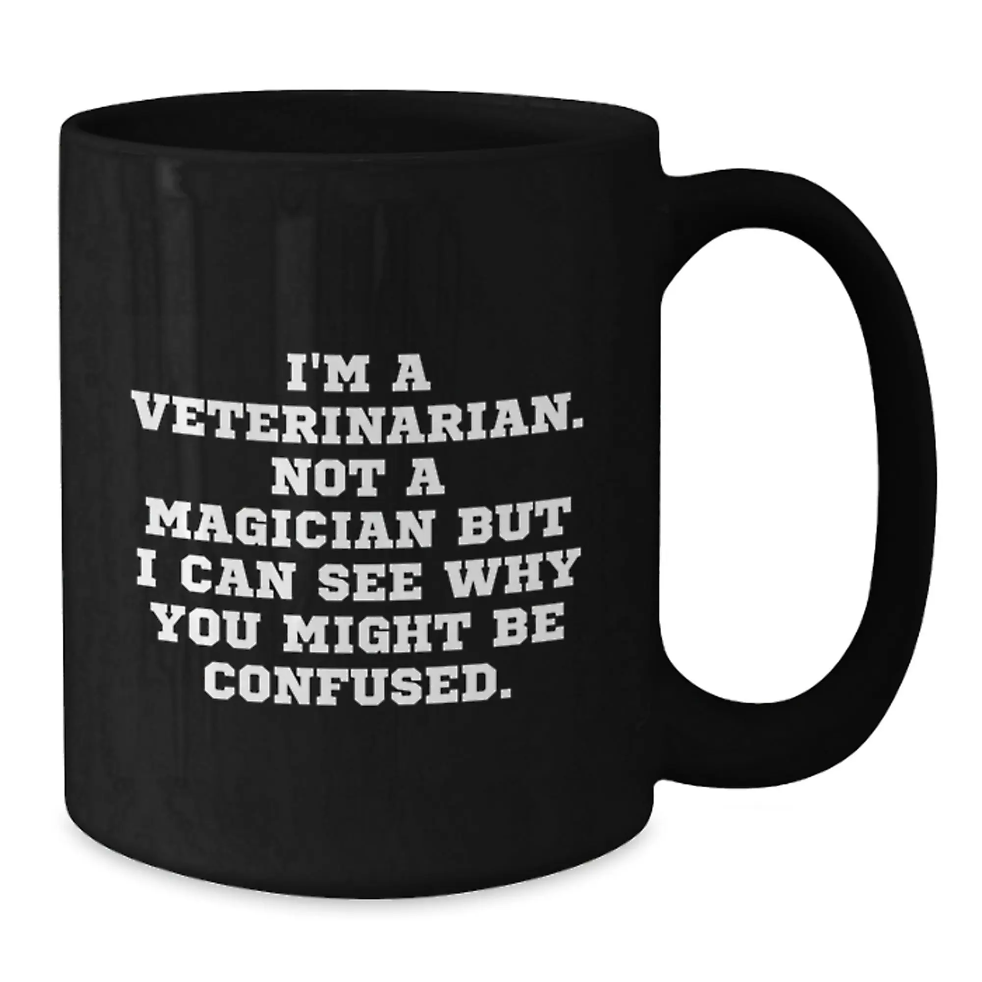 Funny Veterinarian Gifts from Men to Women Friends Family Black Coffee Mug for Graduation, I'm A Veterinarian. Not A Magician - Additional
