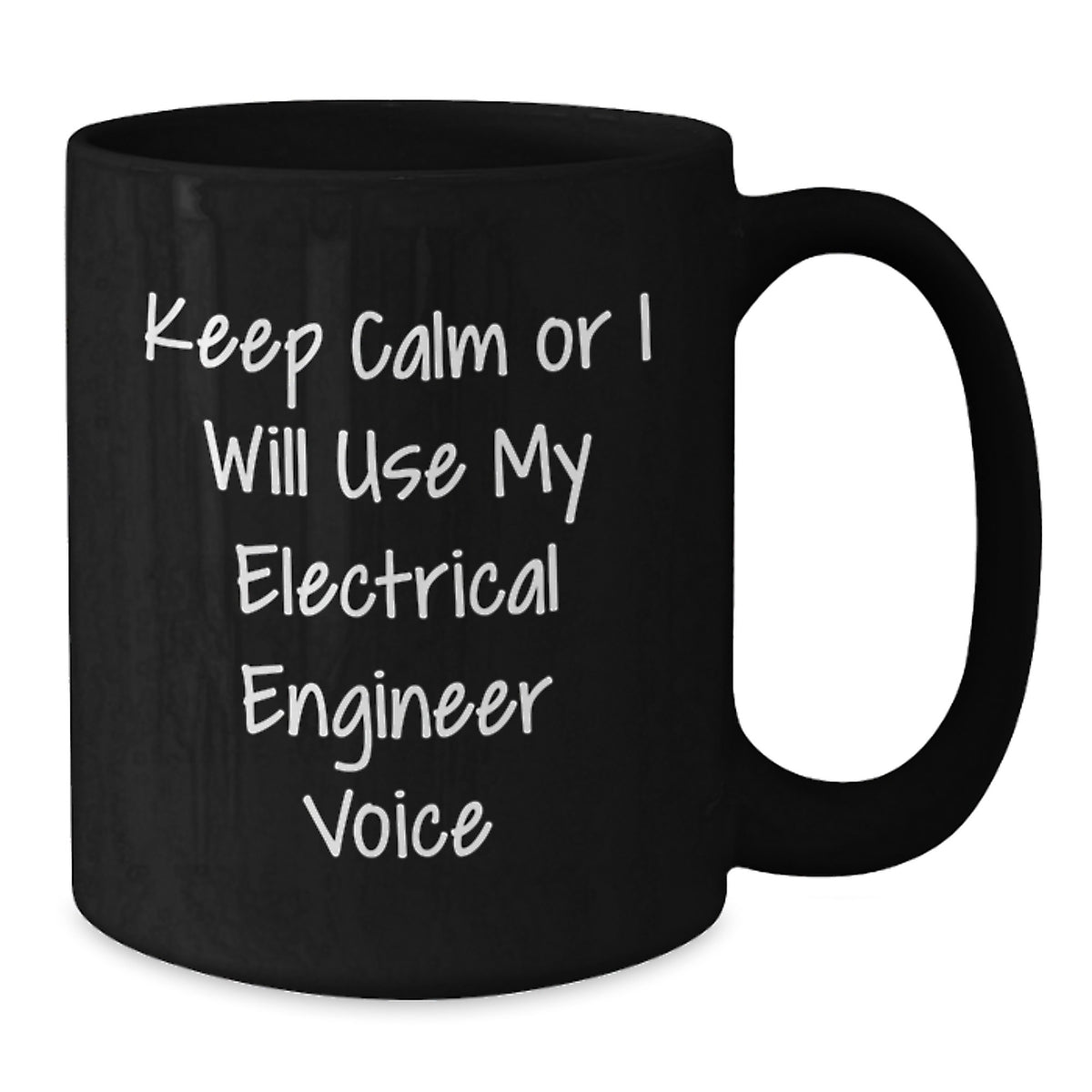 Electrical Engineer Gift for Him Keep Calm Or I Will Use My Electrical - Additional