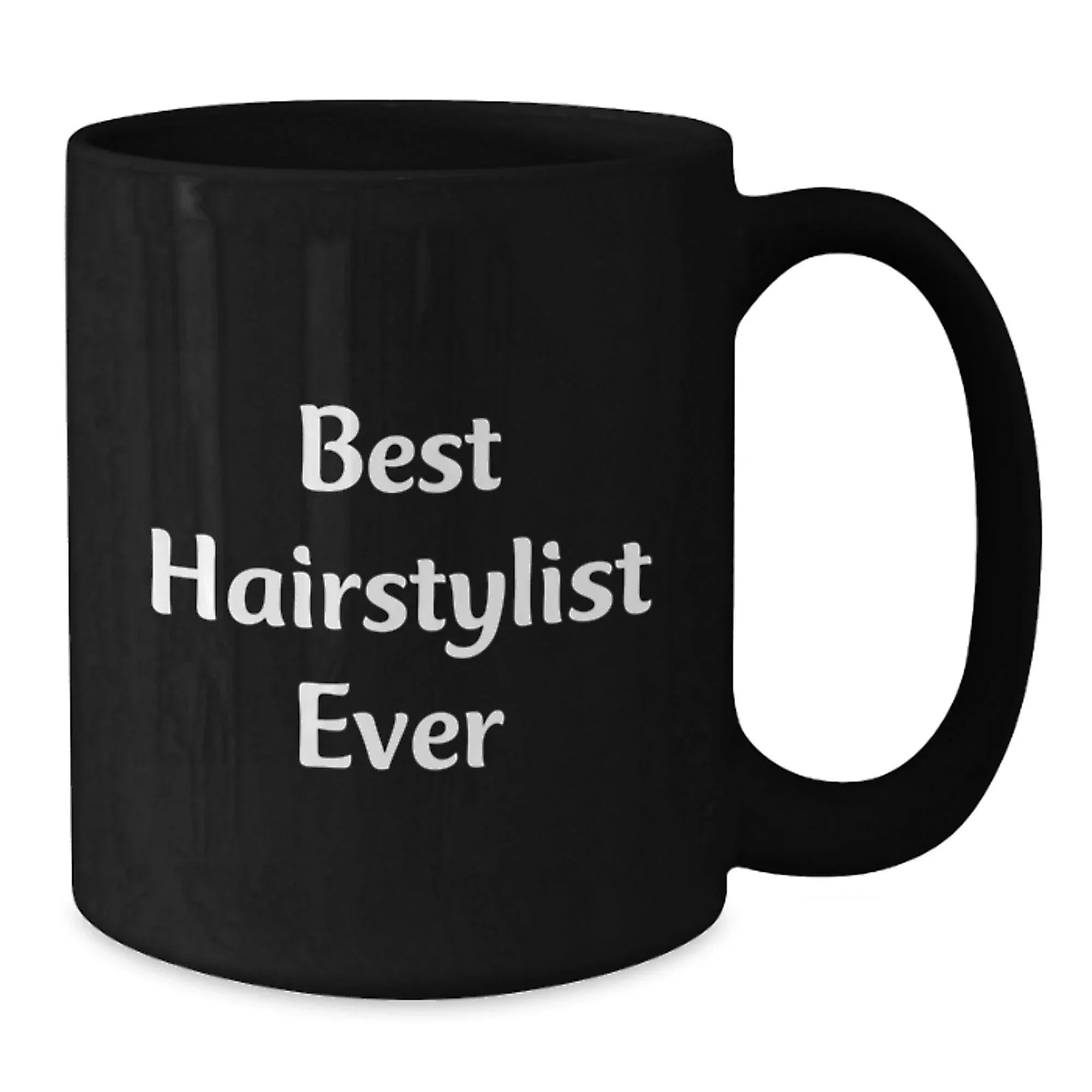 Best Hairstylist Ever Funny Gifts for Hairstylist Friends and Family, Black Coffee Mug with 11oz or 15oz Capacity, Microwave and Dishwasher Safe