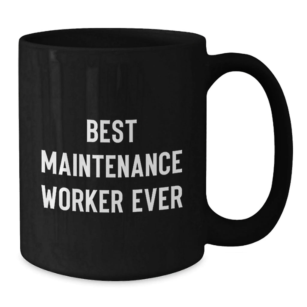 Funny Maintenance Worker Gifts from Friends - 'Best Maintenance Worker Ever' Quote Black Coffee Mugs for Men, Christmas Unique Gifts for Maintenance Worker