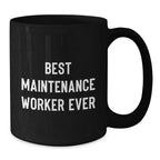 Funny Maintenance Worker Gifts from Friends - 'Best Maintenance Worker Ever' Quote Black Coffee Mugs for Men, Christmas Unique Gifts for Maintenance Worker