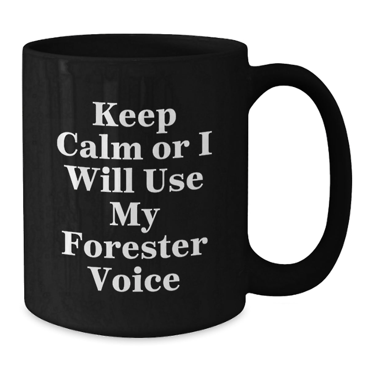 Christmas Gift for Her Keep Calm Or I Will Use My Forester Voice Mug - Additional