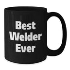 Funny Welder Quotes Gifts from Friends and Family for Men and Women Best Welder Ever Christmas Unique Mugs