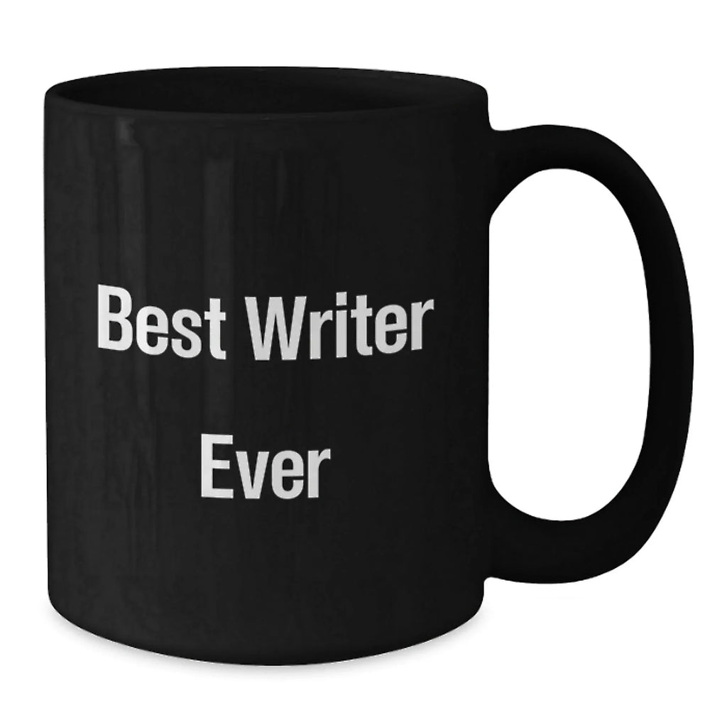 Funny Quote Best Writer Ever Mug, Gifts for Writers from Friends and Family this Christmas, Black Coffee Mugs for Men and Women