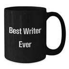 Funny Quote Best Writer Ever Mug, Gifts for Writers from Friends and Family this Christmas, Black Coffee Mugs for Men and Women