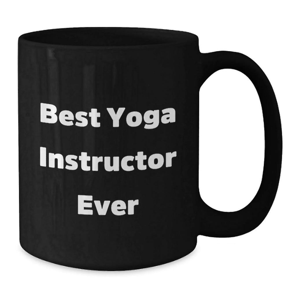 Funny Gifts from Friends for Yoga Instructor Best 'Ever' Coffee Lover Black Mugs - Unique Christmas Unique Gifts