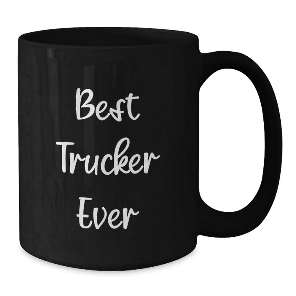 Funny Trucker Gifts from Friends to Men - Best Trucker Ever Black Coffee Mug Christmas Unique Presents