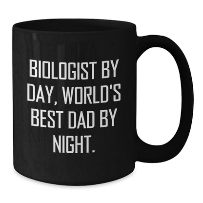 Biologist Gifts for Him from Dad, Funny Black Coffee Mug, Graduation Unique Presents, 'Biologist By Day, World's Best Dad By Night.' - Additional