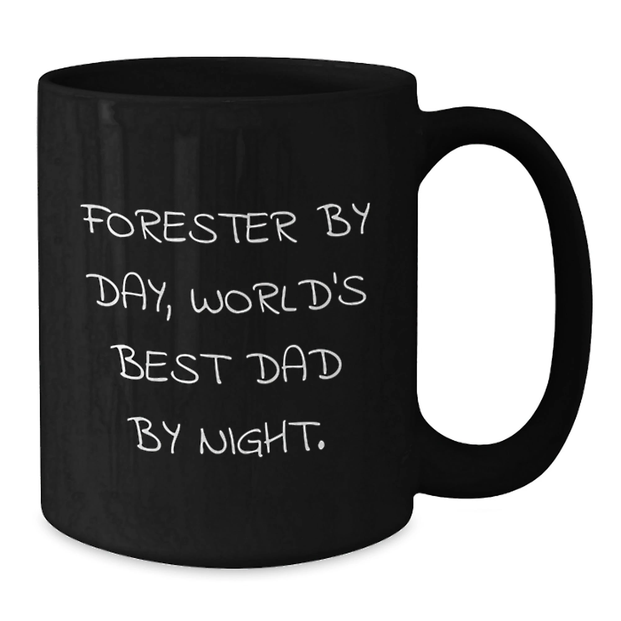 Forester Gifts from Family - Funny Black Coffee Mug - World's Best Dad By Night - Christmas Unique