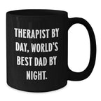 Therapist Gifts - Funny Quote Black Coffee Mug for Therapist By Day, World's Best Dad By Night. - Gifts from Family to Therapist