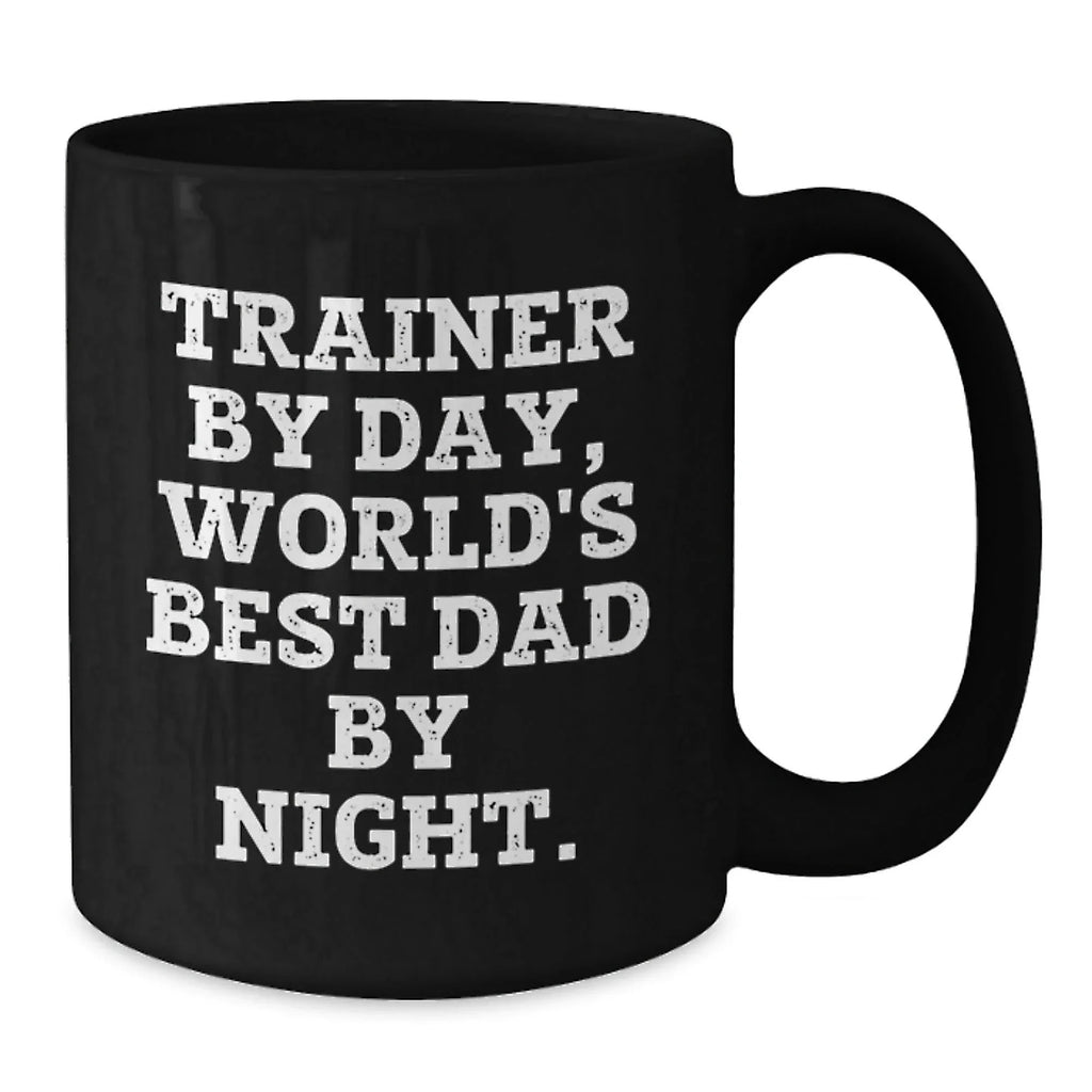 Funny Trainer Gifts from Dad, Black Coffee Mug for Trainer, Valentine's Unique Gifts