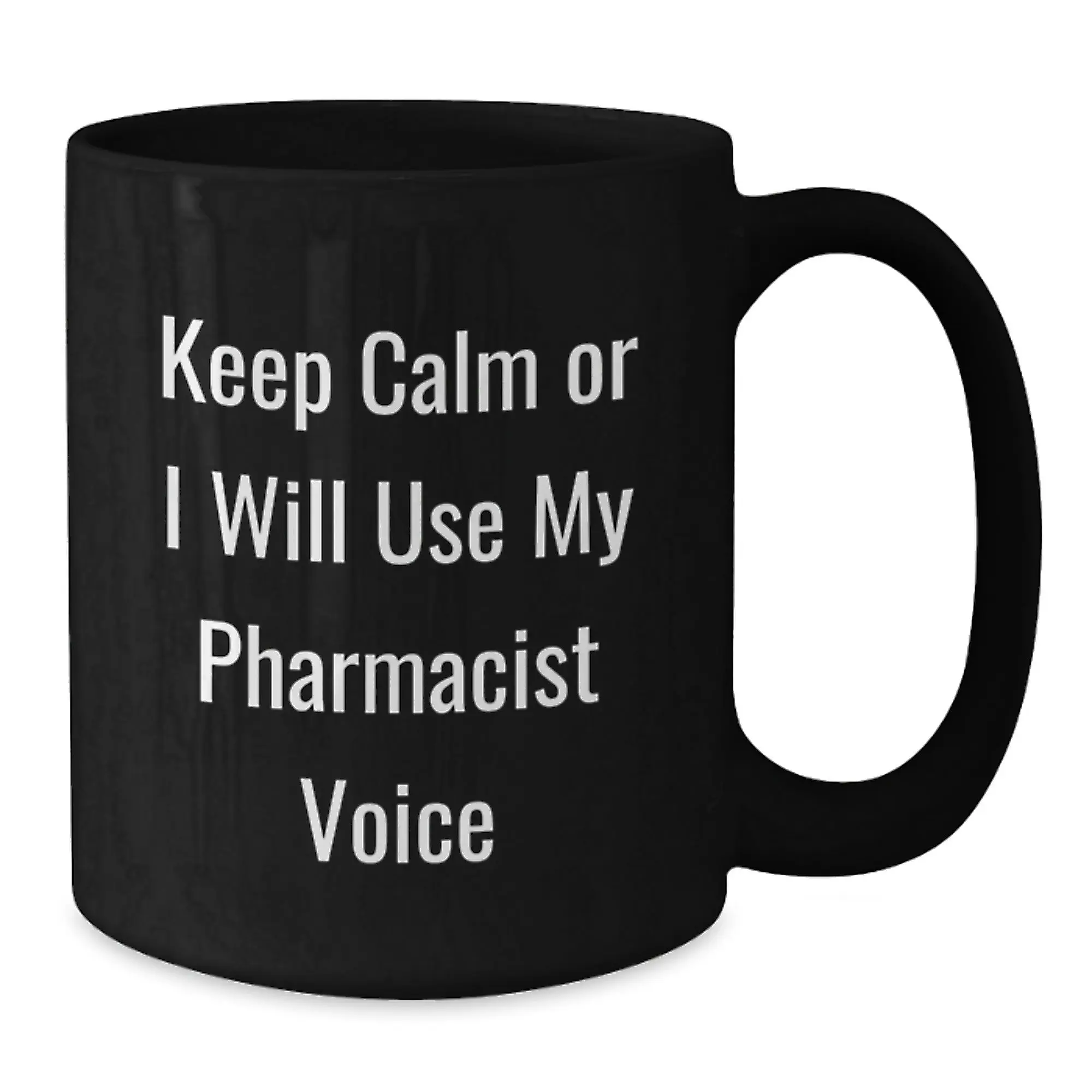Funny Pharmacist Gifts from Friends for Men Black Coffee Mug Keep Calm Or I Will Use My Pharmacist Voice - Additional