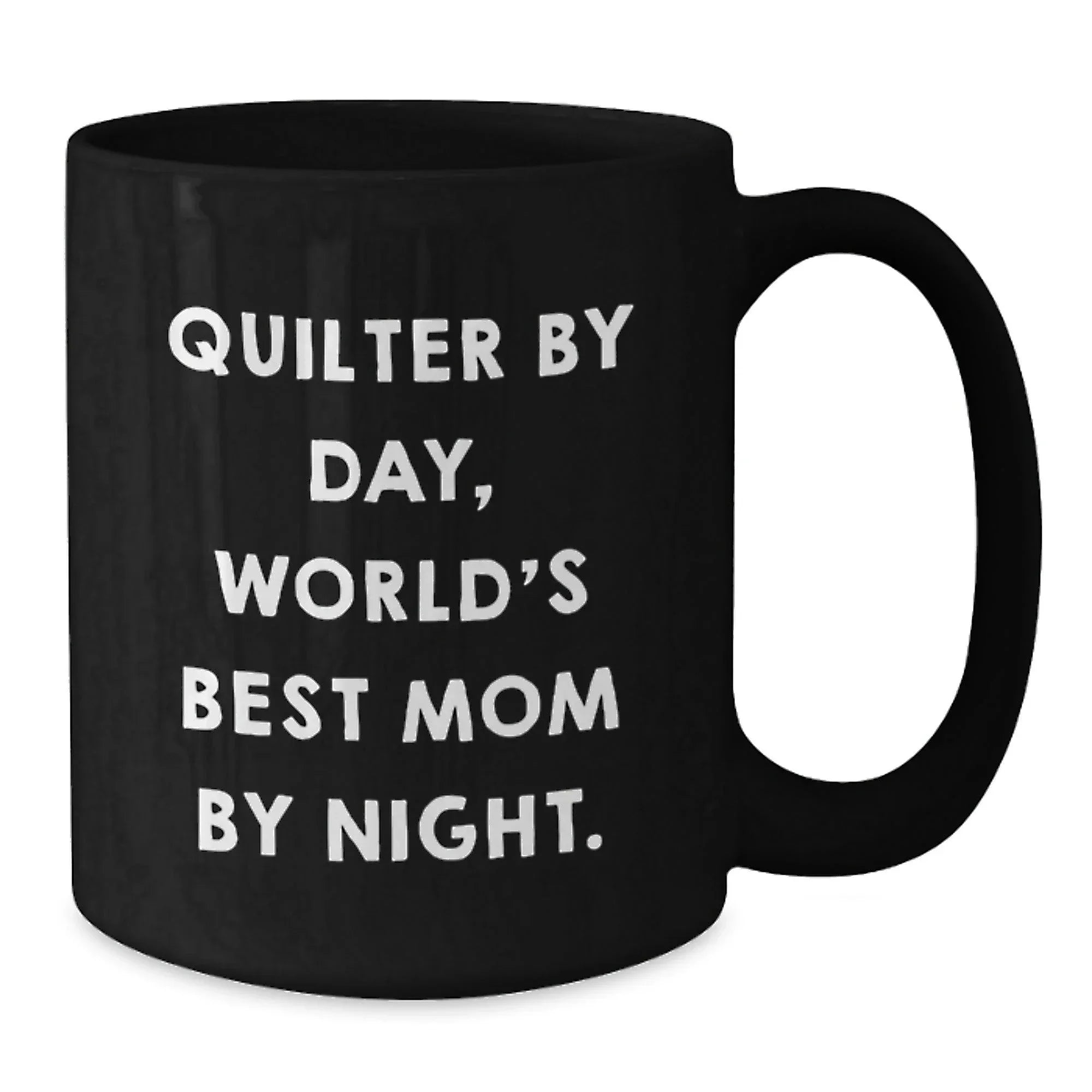 Quilter By Day Funny Gifts for Quilter Friends and Family, Black Coffee Mug for Graduation Celebration