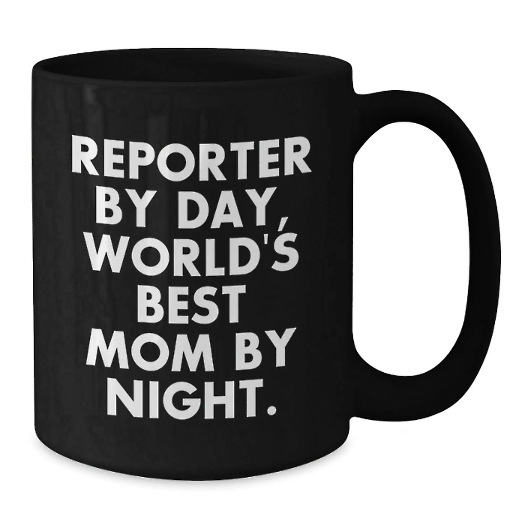 Reporter Gifts from Men - Cute Black Coffee Mug for Birthday Unique Gifts - 'Reporter By Day, World's Best Mom By Night' - Additional