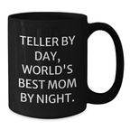 Teller Mom Quotes Funny Ceramic Black Coffee Mugs Gifts for Teller Men Friends - Gifts from Friends, Family, Mom - Additional