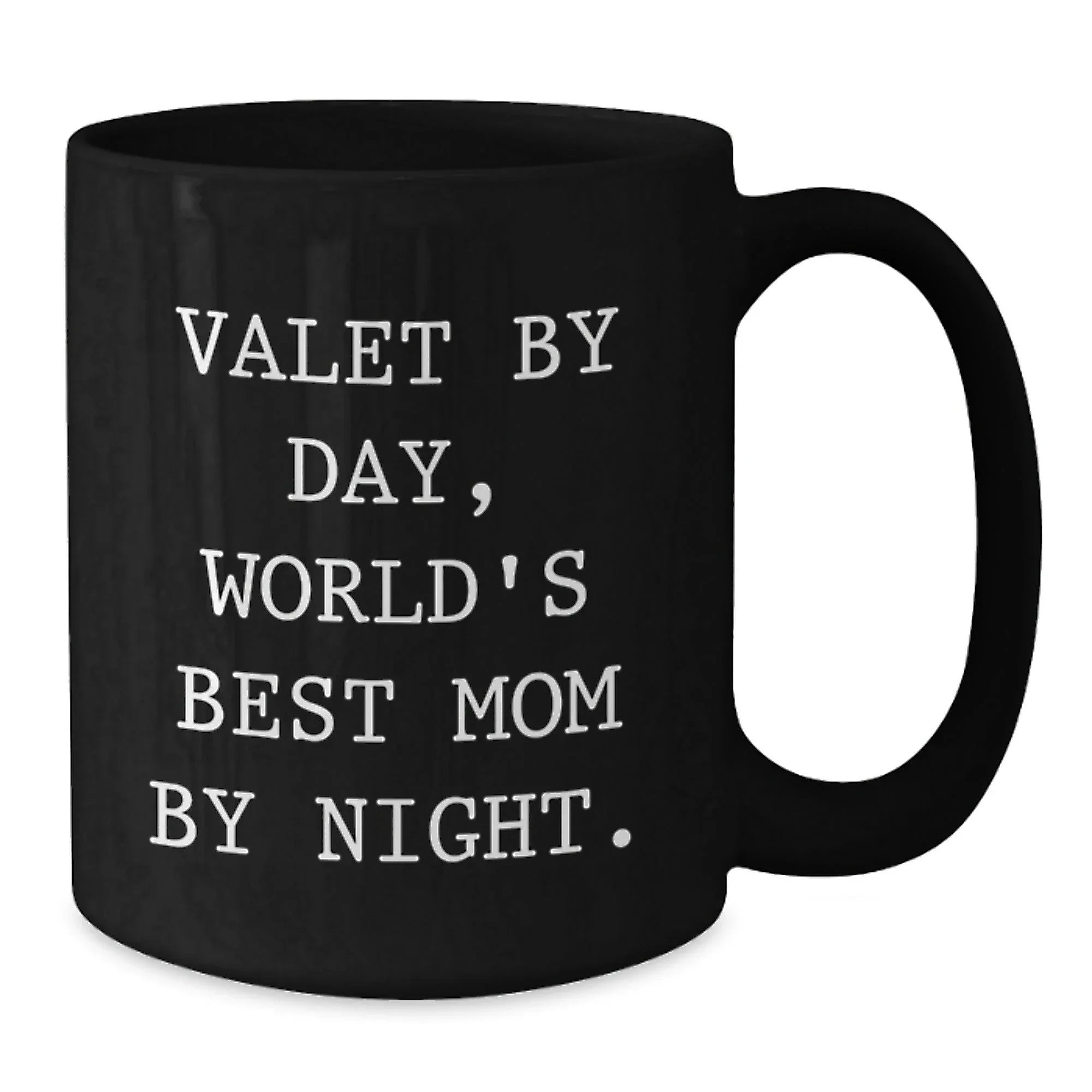 Funny Valet Gifts for Christmas Unique Gifts, Black Coffee Mugs from Mom, Perfect for Valet By Day, World's Best Mom By Night.